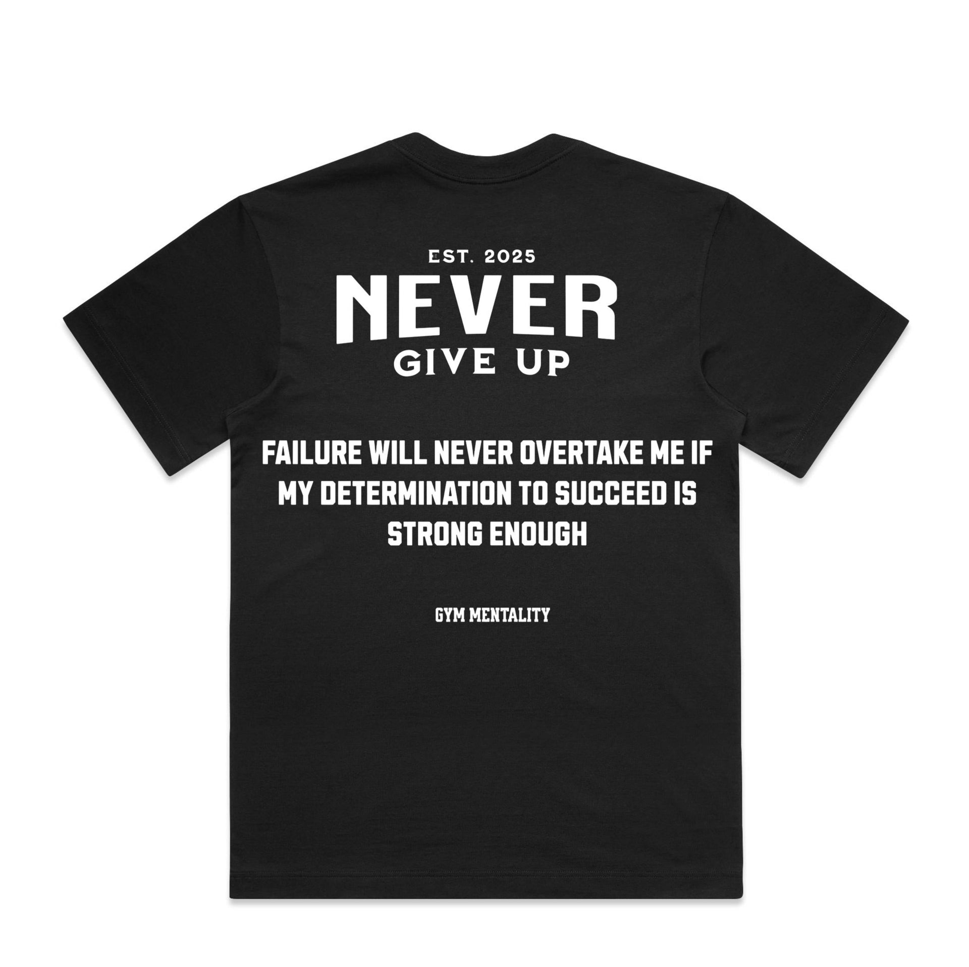 NEVER GIVE UP TEE